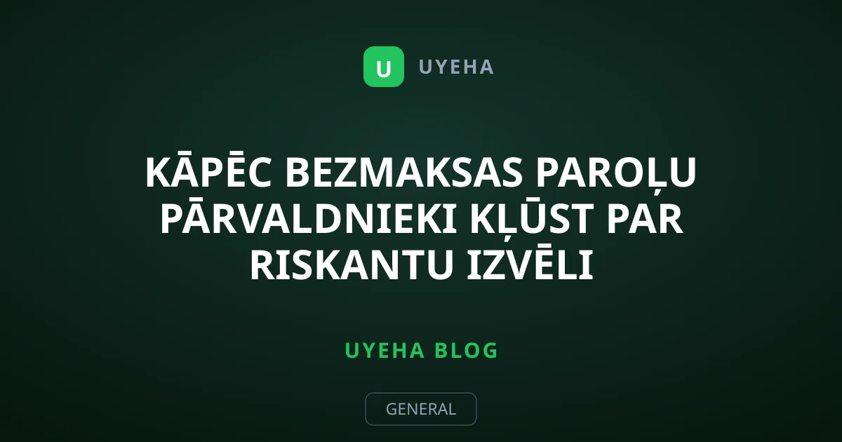 Kāpēc bezmaksas paroļu pārvaldnieki kļūst par riskantu izvēli